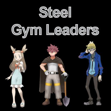 Who Are The Steel Gym Leaders Elite Four Coded Yellow