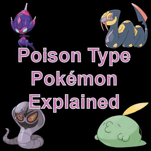 Poison Type Pokémon Explained - Info, Strengths, Weaknesses - Coded Yellow