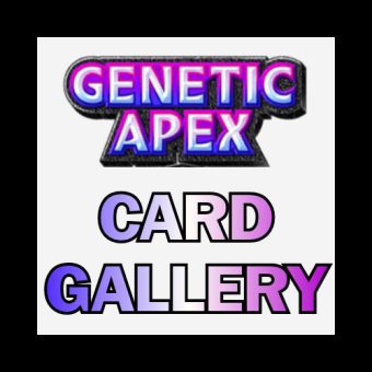 Genetic Apex Card Gallery